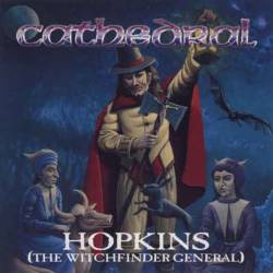 Cathedral : Hopkins (The Witchfinder General)